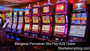 Mengenai Permainan Slot Play1628 Online